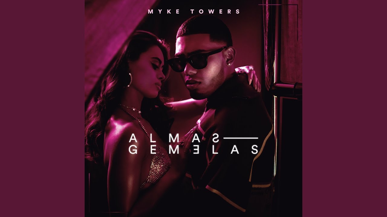 Almas Gemelas - Myke Towers Almas Gemelas - Myke Towers