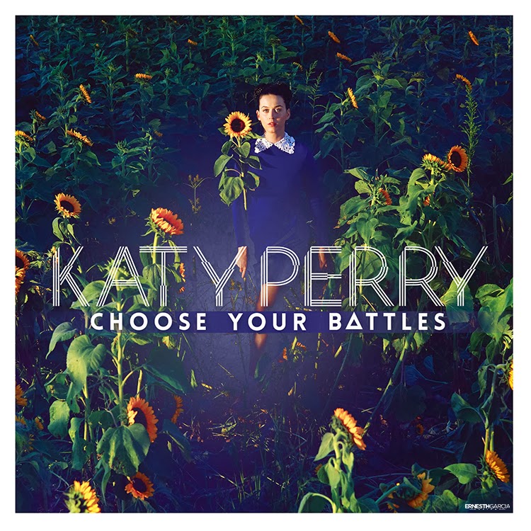 Choose Your Battles - Katy Perry Choose Your Battles - Katy Perry