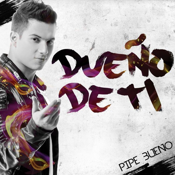 Dueño de ti - Pipe Bueno Dueño de ti - Pipe Bueno