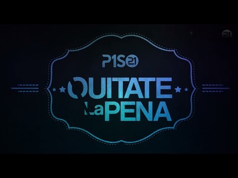 Quítate la Pena - Piso 21 Quítate la Pena - Piso 21
